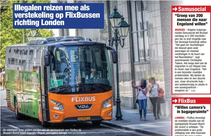 ?? FOTO GUY PUTTEMANS ?? De afgelopen twee weken werden aan de opstapplaa­ts van FlixBus bij Brussel-Noord haast dagelijks illegale passagiers betrapt.