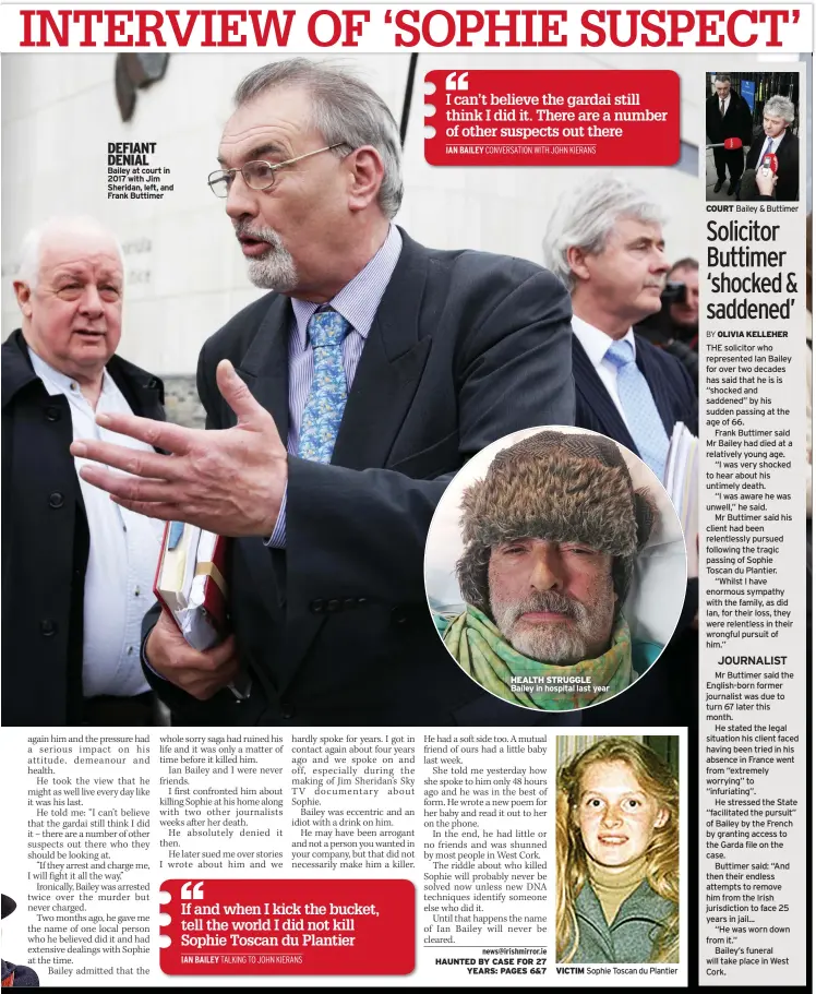  ?? ?? DEFIANT DENIAL
Bailey at court in 2017 with Jim Sheridan, left, and Frank Buttimer
HEALTH STRUGGLE Bailey in hospital last year
VICTIM Sophie Toscan du Plantier