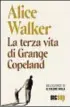  ??  ?? ALICE WALKER La terza vita di Grange Copeland Traduzione di Andreina Lombardi Bom SUR 18
Pagine 356,