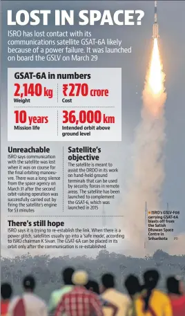  ??  ?? ■ ISRO's GSLV-F08 carrying GSAT-6A blasts off from the Satish Dhawan Space Centre in Sriharikot­a PTI