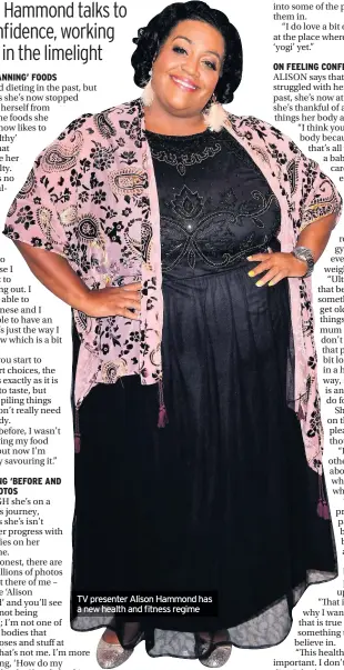  ??  ?? TV presenter Alison Hammond has a new health and fitness regime