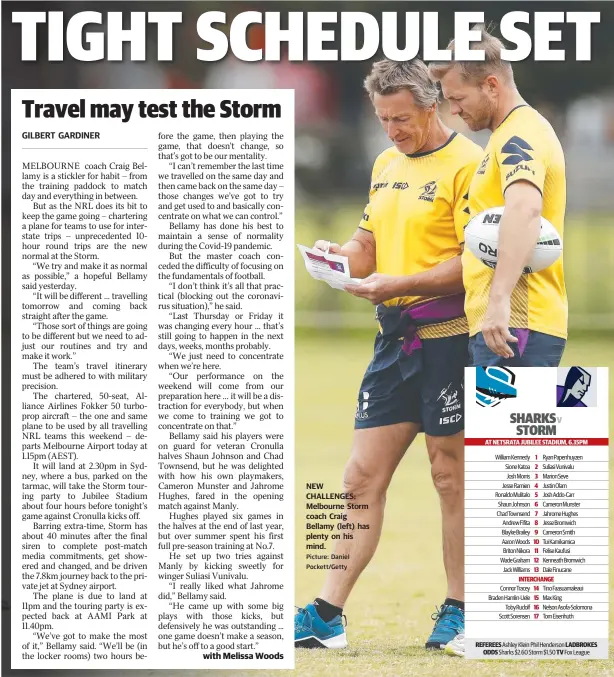  ??  ?? NEW CHALLENGES: Melbourne Storm coach Craig Bellamy (left) has plenty on his mind.
Picture: Daniel Pockett/Getty