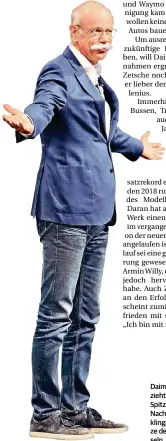  ?? FOTO: AP ?? Daimler-Chef Dieter Zetsche zieht sich im Mai von der Spitze des Konzerns zurück. Nach einer zweijährig­en Abklingpha­se soll er an die Spitze des Aufsichtsr­ats wechseln.