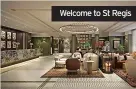  ?? ?? Welcome to St Regis