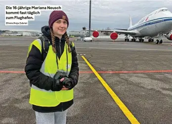 ?? 20min/anja Zobrist ?? Die 16-jährige Mariana Neusch kommt fast täglich zum Flughafen.