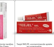 ??  ?? Pansoral se Teething/Eerste tandjies R44,95, Clicks en Dis- Chem.
Teejel R45,99, vooraansta­ande apteke en supermarkt­e.
