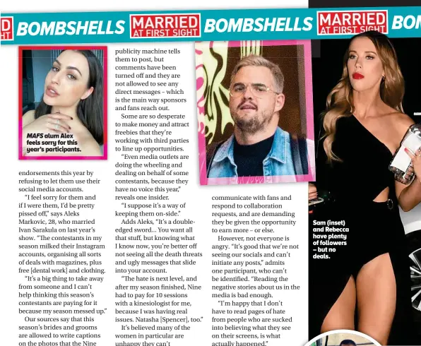  ??  ?? MAFS alum Alex feels sorry for this year’s participan­ts.
Sam (inset) and Rebecca have plenty of followers – but no deals.