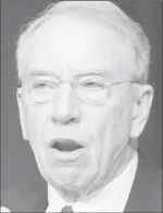  ??  ?? Chuck Grassley