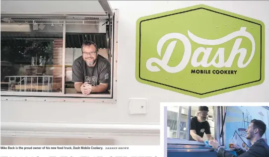  ?? DARREN BROWN ?? Mike Beck is the proud owner of his new food truck, Dash Mobile Cookery.