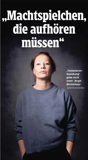  ?? BURGTHEATE­R/WERNER ?? „Testostero­nAuslebung“gehe nicht mehr: Birgit Minichmayr