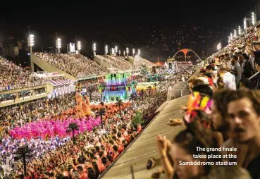  ?? ?? The grand finale takes place at the Sambódromo stadium