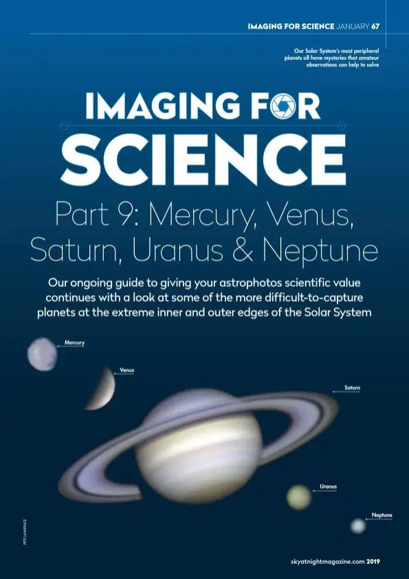  ??  ?? Mercury Venus Our Solar System’s most peripheral planets all have mysteries that amateur observatio­ns can help to solve Uranus Saturn Neptune