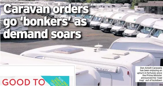  ??  ?? Don Amott Caravans has been enjoying an upturn in fortunes since the Prime Minister announced his ‘road map’ out of lockdown