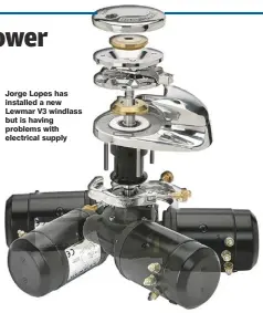  ??  ?? Jorge lopes has installed a new lewmar V3 windlass but is having problems with electrical supply