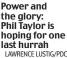  ?? LAWRENCE LUSTIG/PDC ?? Power and the glory: Phil Taylor is hoping for one last hurrah