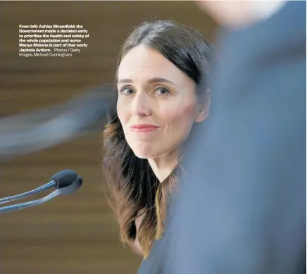  ?? Photos / Getty Images, Michael Cunningham ?? From left: Ashley Bloomfield; the Government made a decision early to prioritise the health and safety of the whole population and nurse Manya Matene is part of that work; Jacinda Ardern.