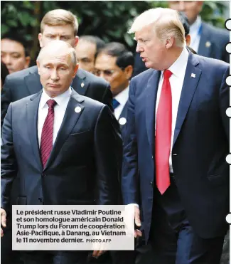  ?? PHOTO AFP ?? Le président russe Vladimir Poutine et son homologue américain Donald Trump lors du Forum de coopératio­n Asie-pacifique, à Danang, au Vietnam le 11 novembre dernier.