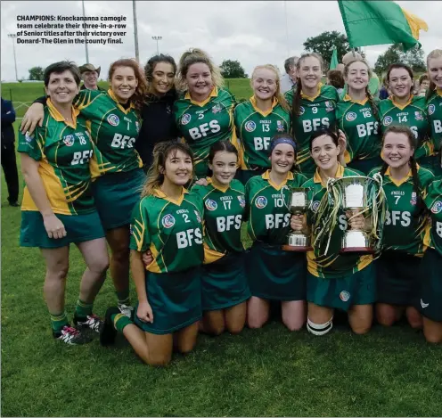  ??  ?? CHAMPIONS: Knockanann­a camogie team celebrate their three-in-a-row of Senior titles after their victory over Donard-The Glen in the county final.