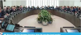  ?? ?? IMF Managing Director Kristalina Georgieva chairs the executive board meeting.