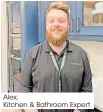  ?? ?? Alex, Kitchen & Bathroom Expert