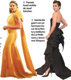  ??  ?? Pamela Sued vestida de Jusef Sánchez.
Nashla Bogaert con un hermoso Oscar de la Renta y estilismo de Lia Pellerano y Jeovanna Vásquez.