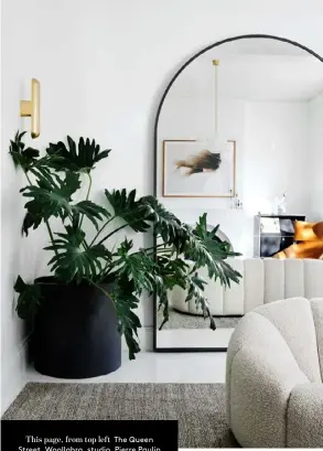  ??  ?? This page, from top left The Queen Street, Woollahra, studio. Pierre Paulin for Ralph Pucci ‘Canape Alpha’ sofa sits atop a ‘Twill’ rug by Robyn Cosgrove, backed by a Robert Plumb planter and custom mirror. A USM ‘Haller’ console from Anibou accents a striking custom calligraph­y wall finish by The Blackline Bottega. Opposite page staff, from left: Lucia Garth, Jacob Boutkan, Clementine Ball, Kerri Holt, Alexandra Donohoe Church, Sarah Wilson, Christine Rose, Bonnie Malcolm-Green.