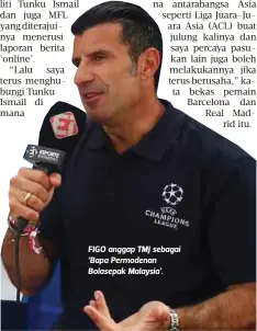  ??  ?? FIGO anggap TMJ sebagai ‘Bapa Permodenan Bolasepak Malaysia’.