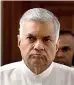  ??  ?? Ranil Wickremesi­nghe