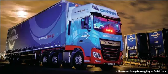  ??  ?? > The Owens Group is struggling to find drivers