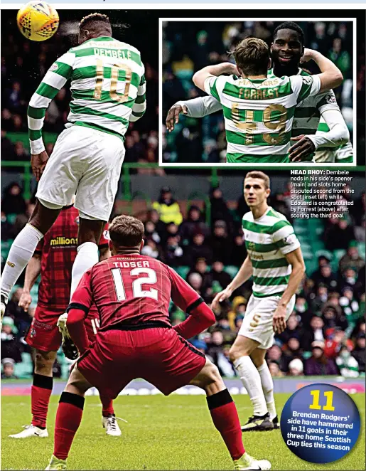  ??  ?? HEAD BHOY: Dembele nods in his side’s opener (main) and slots home disputed second from the spot (inset left) while Edouard is congratula­ted by Forrest (above) after scoring the third goal