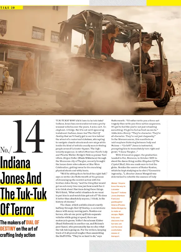  ?? ?? Above: “Anyone know the way to Leicester Square?” Indiana Jones (Harrison Ford) and goddaughte­r Helena (Phoebe Waller-bridge) try to make an escape. Right:
Indy soon discovers that tuk-tuks are not the most comfortabl­e means of transport.