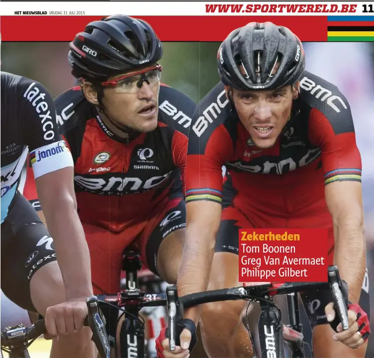  ??  ?? Zekerheden Tom Boonen Greg Van Avermaet Philippe Gilbert