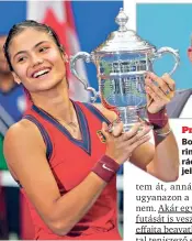  ?? ?? Csoda
Emma Raducanu a selejtezőb­ől indulva nyerte meg 2021ben az amerikai teniszbajn­okságot