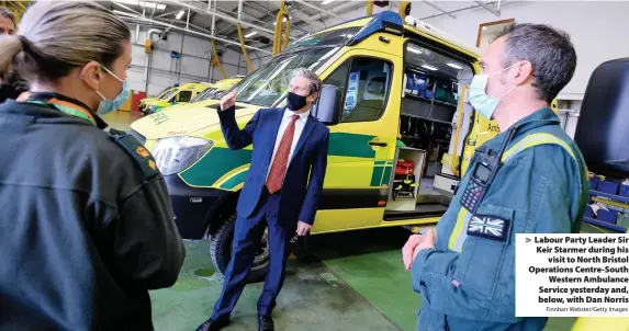  ?? Finnbarr Webster/Getty Images ?? > Labour Party Leader Sir Keir Starmer during his visit to North Bristol Operations Centre-South Western Ambulance Service yesterday and, below, with Dan Norris