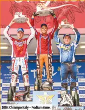  ??  ?? 2016: Chiampo Italy – Podium time.