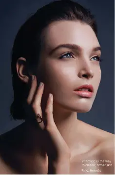  ??  ?? Vitamic C is the way to clearer, firmer skin Ring, Hermès