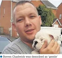  ??  ?? ●●Steven Chadwick was described as ‘gentle’ and ‘loving’