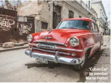  ??  ?? ‘Cuban Car’ by member Martin Patten