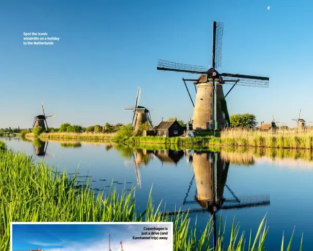  ??  ?? Spot the iconic windmills on a holiday to the Netherland­s