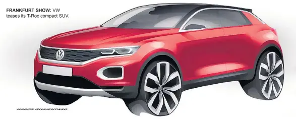  ??  ?? FRANKFURT SHOW: VW teases its T-roc compact SUV.