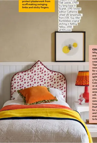  ??  ?? Nicholas single headboard in Raspberry Small
Oak Leaves, £750;
Ivy lamp base in Scarlet, £170; limited edition Catherine wheel silk lampshade, from £125; Guy Allen Bumblebee original etching in Kelling Yellow, £550, all Kdloves