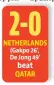  ?? ?? 2-0 NETHERLAND­S (Gakpo 26’, De Jong 49’ beat QATAR