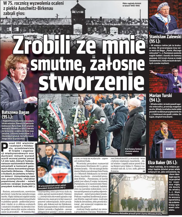  ??  ?? W uroczystoś­ciach wziął udział prezydent Andrzej Duda (48 l.)
Obóz zagłady działał w latach 1940–1945
Pod Ścianą Śmierci złożono wieńce i kwiaty
Uczestnicy obchodów przeszli przez słynną obozową bramę