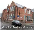  ??  ?? Welholme Academy, Grimsby.