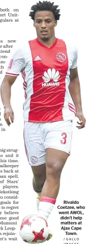  ?? / GALLO IMAGES ?? Rivaldo Coetzee, who went AWOL, didn’t help matters at Ajax Cape Town.