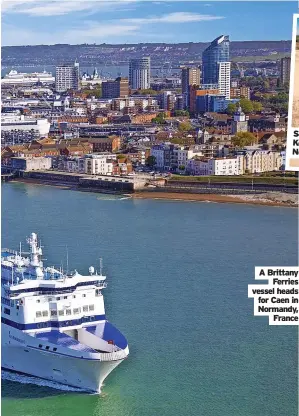  ?? ?? A Brittany
Ferries vessel heads
for Caen in Normandy,
France