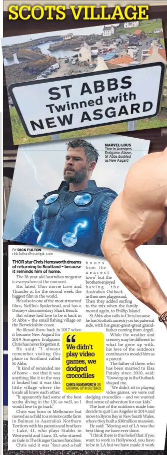  ?? ?? MaRVel-loUS Thor in Avengers Endgame. Above, St Abbs doubled as New Asgard