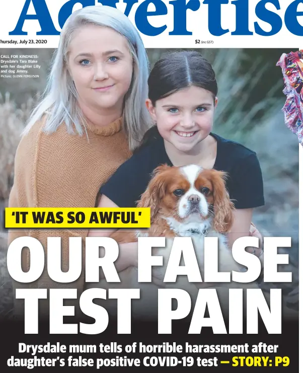  ?? Picture: GLENN FERGUSON ?? CALL FOR KINDNESS: Drysdale’s Tara Blake with her daughter Lilly and dog Jimmy.