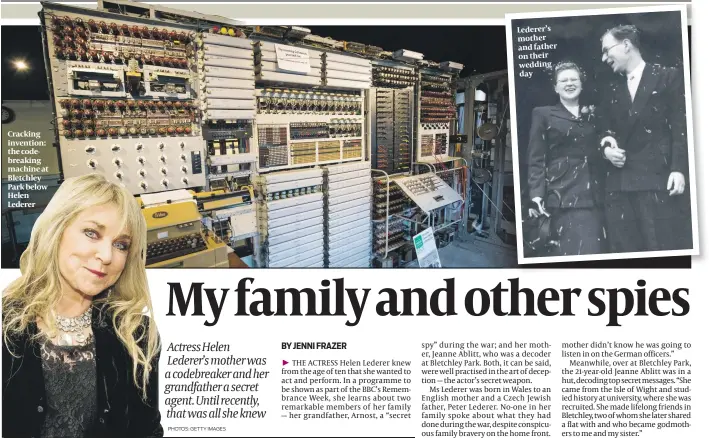  ?? PHOTOS: GETTY IMAGES ?? Cracking invention: the codebreaki­ng machine at Bletchley Park below Helen Lederer Lederer’s mother and father on their wedding day