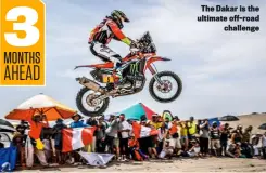  ??  ?? The Dakar is the ultimate off-road challenge